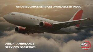 Private Charter Air Ambulance in India