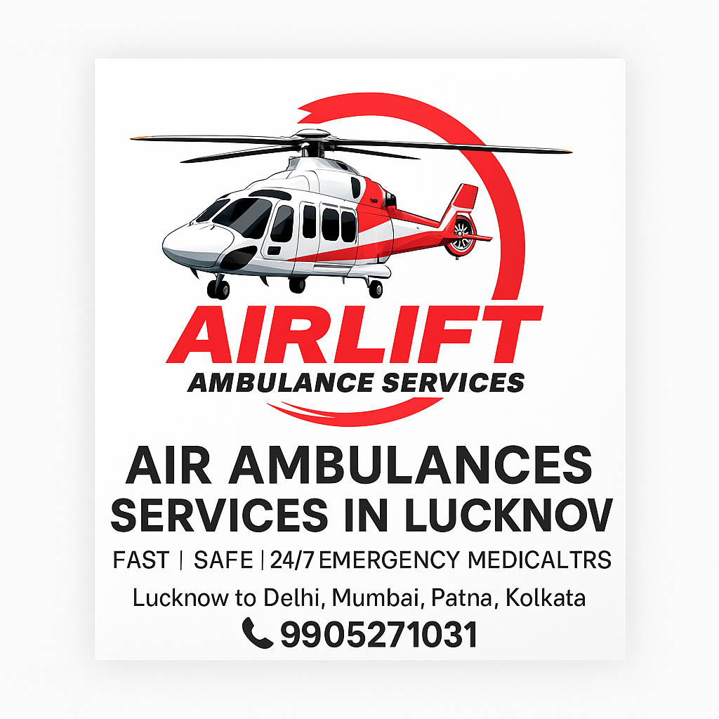 AirLift: Your Trusted Air Ambulance Service in Lucknow - Swift and Safe Medical Transfers