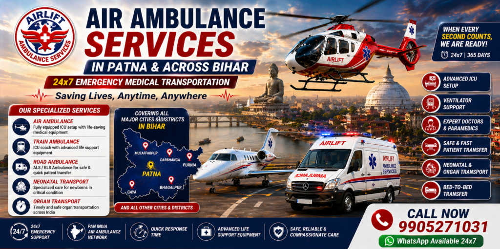 Air Ambulance Services in Patna Bihar by AirLift 24x7 emergency ICU ventilator patient transfer medical transport India