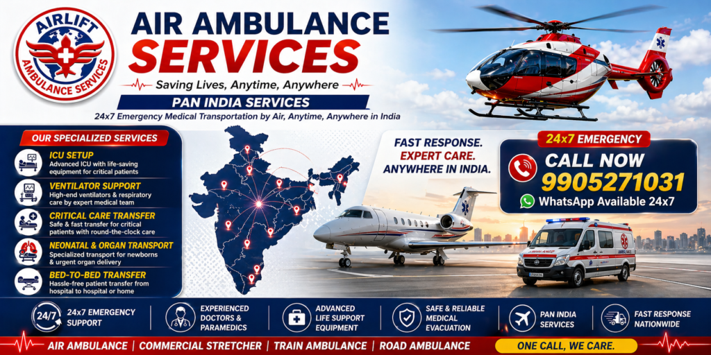 AirLift Air Ambulance Services India 24x7 emergency ICU ventilator patient transfer pan India medical transport